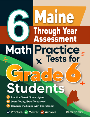 6 Maine Through Year Assessment (TYA) Math Practice Tests for Grade 6 Students cover