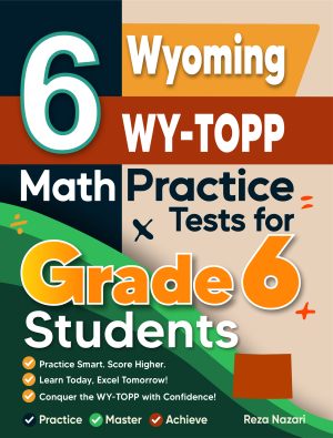 6 Wyoming WY-TOPP Math Practice Tests for Grade 6 Students cover