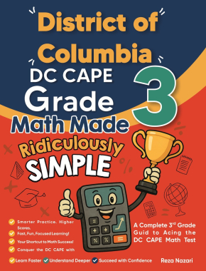 District of Columbia DC CAPE Grade 3 Math Made Ridiculously Simple