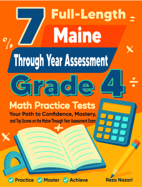 7 Full-Length Maine Through Year Assessment Grade 4 Math Practice Tests