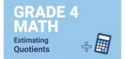Estimating Quotients for 4th Grade