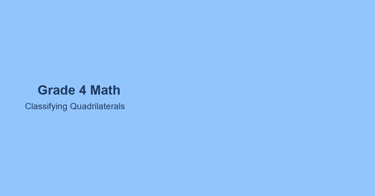 Classifying Quadrilaterals for 4th Grade | Effortless Math