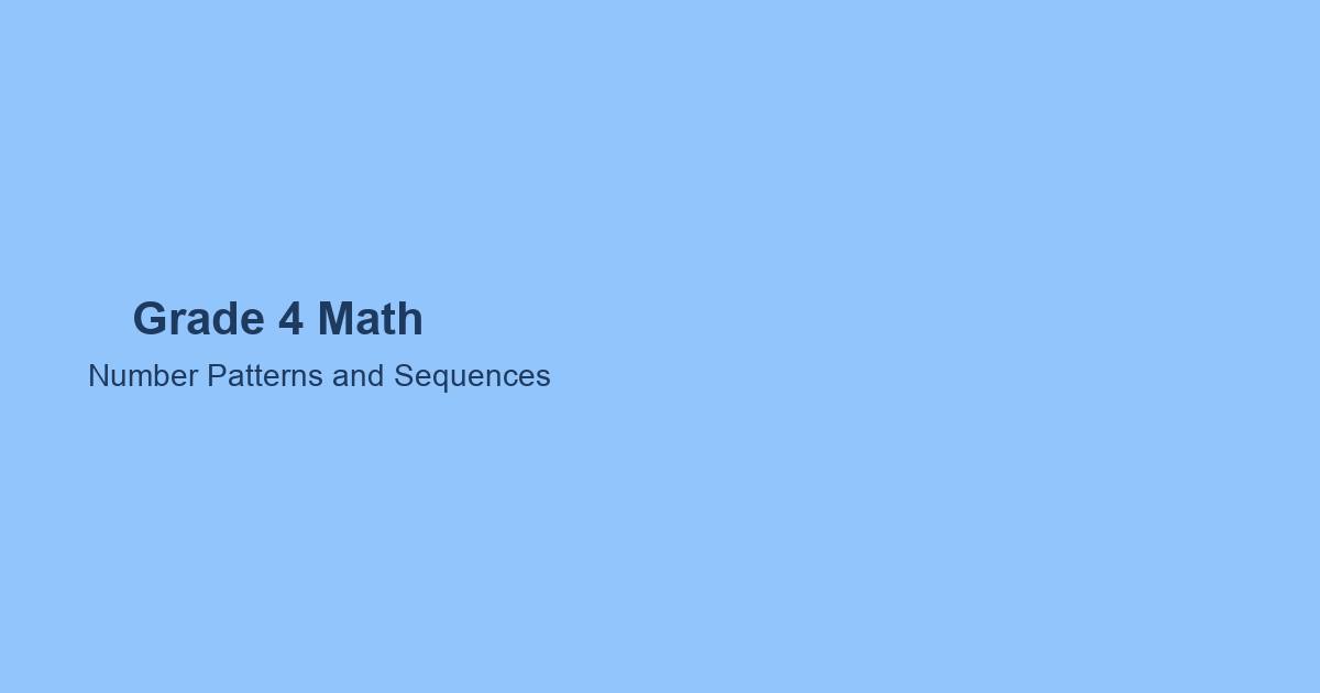 Number Patterns and Sequences for 4th Grade | Effortless Math