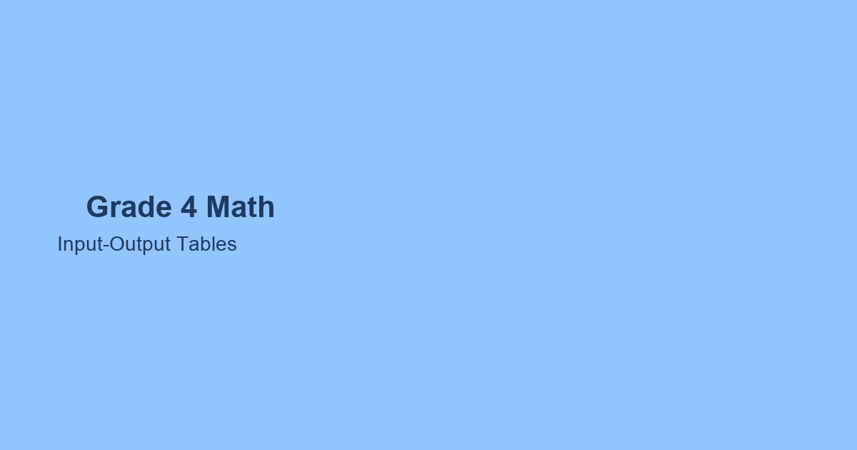 Input-Output Tables for 4th Grade - Effortless Math: We Help Students ...
