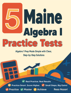 5 Maine Through Year Assessment Algebra I Practice Tests
