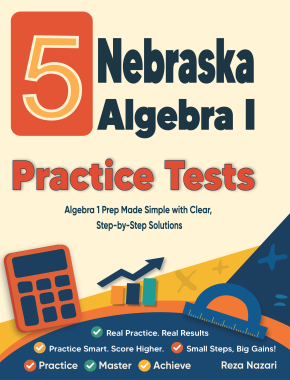 5 Nebraska NSCAS Growth Algebra I Practice Tests