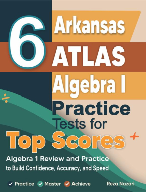 6 Arkansas ATLAS Algebra I Practice Tests for Top Scores