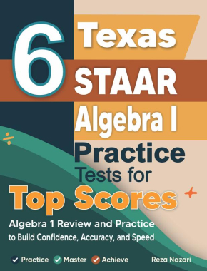 6 Texas STAAR Algebra I Practice Tests for Top Scores