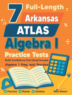 7 Arkansas ATLAS Algebra I Practice Tests