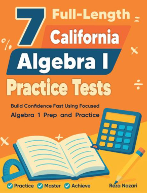 7 California Algebra I Practice Tests