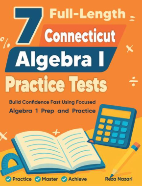 7 Connecticut Algebra I Practice Tests