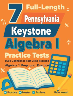 7 Pennsylvania Keystone Algebra I Practice Tests