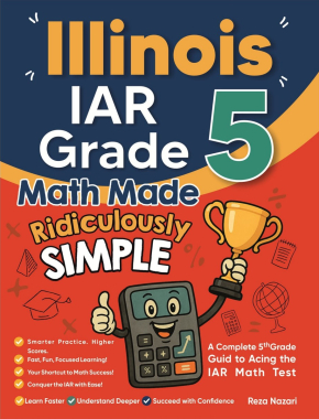 Illinois IAR Grade 5 Math Made Ridiculously Simple