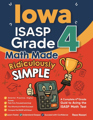 Iowa ISASP Grade 4 Math Made Ridiculously Simple cover