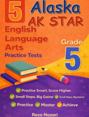 5 Alaska AK STAR English Language Arts (ELA) Grade 5: Full Practice Tests