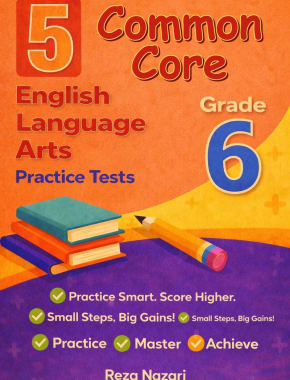 5-Common-Core Grade 6 Common Core Reading Language Arts Practice Tests