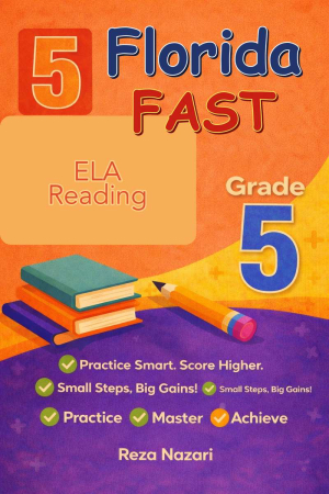 5 Florida FAST English Language Arts (ELA) Reading Grade 5: Full Practice Tests cover