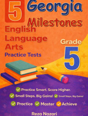 5 Georgia Georgia Milestones English Language Arts (ELA) Grade 5: Full Practice Tests