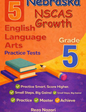 5 Nebraska NSCAS Growth English Language Arts (ELA) Grade 5: Full Practice Tests