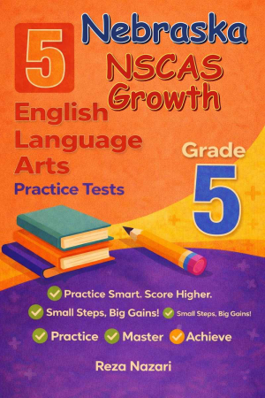 5 Nebraska NSCAS Growth English Language Arts (ELA) Grade 5: Full Practice Tests cover