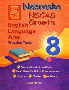 5 Nebraska NSCAS Growth Grade 8 English Language Arts (ELA) Practice Tests