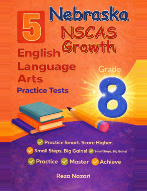 5 Nebraska NSCAS Growth Grade 8 English Language Arts (ELA) Practice Tests cover