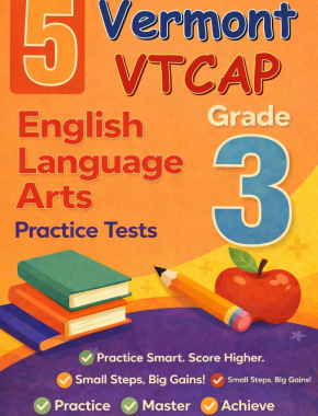 Vermont VTCAP Grade 3 ELA: 5 Full Practice Tests