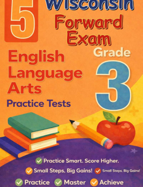 Wisconsin Forward Exam Grade 3 ELA: 5 Full Practice Tests