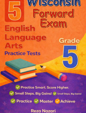 5 Wisconsin Forward Exam English Language Arts (ELA) Grade 5: Full Practice Tests