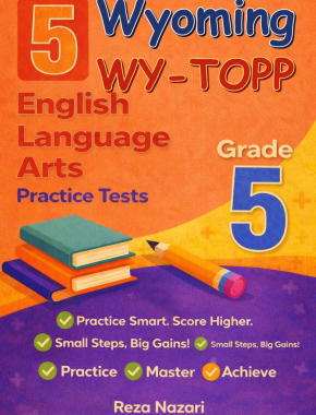 5 Wyoming WY-TOPP English Language Arts (ELA) Grade 5: Full Practice Tests