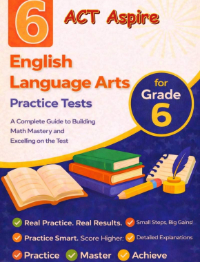 6-ACT-Aspire Grade 6 ACT Aspire English Language Arts (ELA) Practice Tests