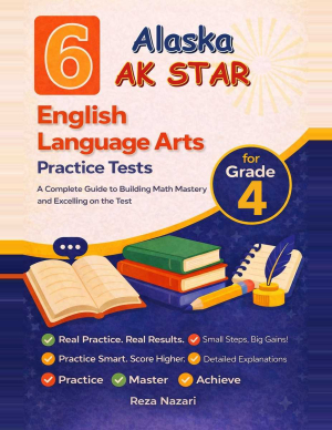 6 Alaska AK STAR English Language Arts (ELA) Grade 4: Full Practice Tests cover