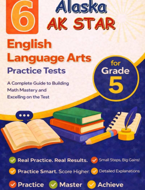 6 Alaska AK STAR English Language Arts (ELA) Grade 5: Full Practice Tests