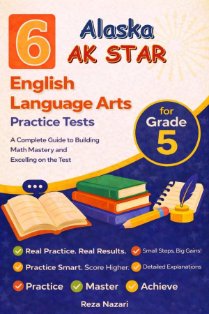 6 Alaska AK STAR English Language Arts (ELA) Grade 5: Full Practice Tests cover