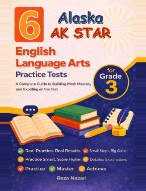 6 Alaska AK STAR English Language Arts (ELA) Grade 3: Full Practice Tests