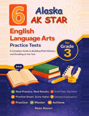 6 Alaska AK STAR English Language Arts (ELA) Grade 3: Full Practice Tests cover