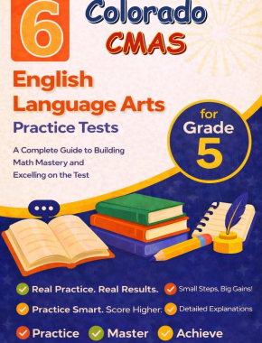 6 Colorado CMAS English Language Arts (ELA) Grade 5: Full Practice Tests