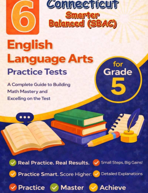 6 Connecticut Smarter Balanced English Language Arts (ELA) Grade 5: Full Practice Tests