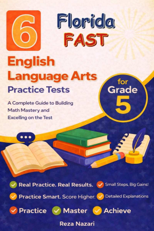 6 Florida FAST English Language Arts (ELA) Reading Grade 5: Full Practice Tests cover