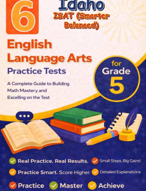 6 Idaho ISAT English Language Arts (ELA) Grade 5: Full Practice Tests