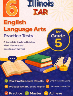 6 Illinois IAR English Language Arts (ELA) Grade 5: Full Practice Tests