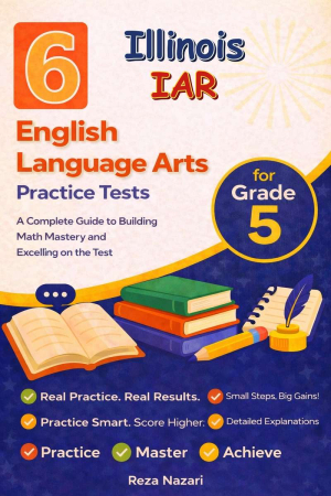 6 Illinois IAR English Language Arts (ELA) Grade 5: Full Practice Tests cover