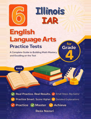 6 Illinois IAR English Language Arts (ELA) Grade 4: Full Practice Tests