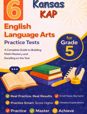 6 Kansas KAP English Language Arts (ELA) Grade 5: Full Practice Tests