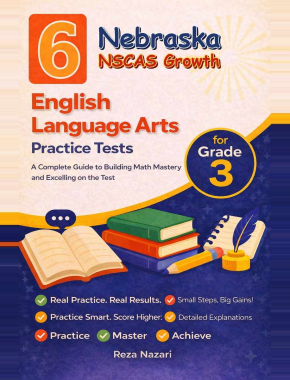 6 Nebraska NSCAS Growth English Language Arts (ELA) Grade 3: Full Practice Tests