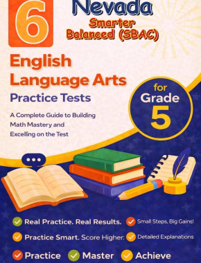 6 Nevada Smarter Balanced English Language Arts (ELA) Grade 5: Full Practice Tests