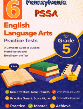 6 Pennsylvania PSSA English Language Arts (ELA) Grade 5: Full Practice Tests