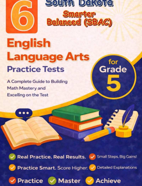 6 South Dakota Smarter Balanced English Language Arts (ELA) Grade 5: Full Practice Tests