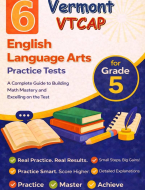 6 Vermont VTCAP English Language Arts (ELA) Grade 5: Full Practice Tests