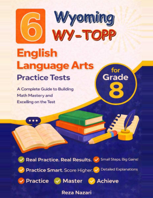 6 Wyoming WY-TOPP Grade 8 English Language Arts (ELA) Practice Tests cover